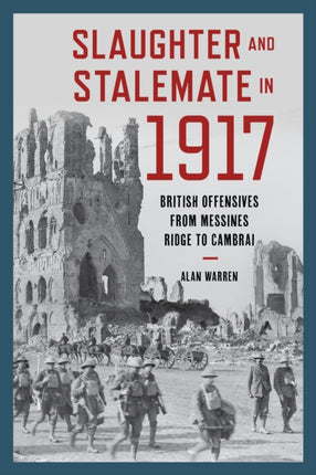 Slaughter and Stalemate in 1917: British