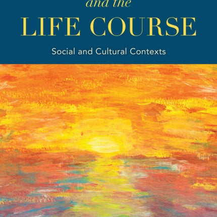 Aging and the Life Course: Social and Cultural