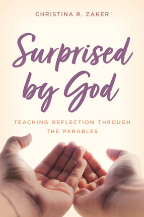 Surprised by God: Teaching Reflection through the