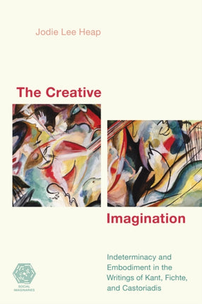 The Creative Imagination: Indeterminacy and
