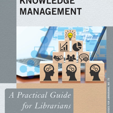Knowledge Management: A Practical Guide for