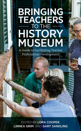 Bringing Teachers to the History Museum: A Guide