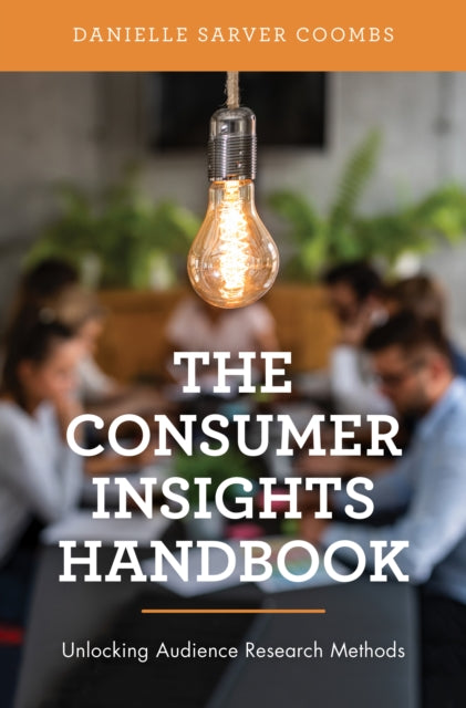 The Consumer Insights Handbook: Unlocking