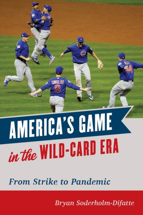 America's Game in the Wild-Card Era: From Strike