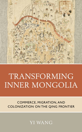 Transforming Inner Mongolia: Commerce, Migration,