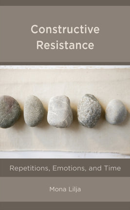 Constructive Resistance: Repetitions, Emotions,