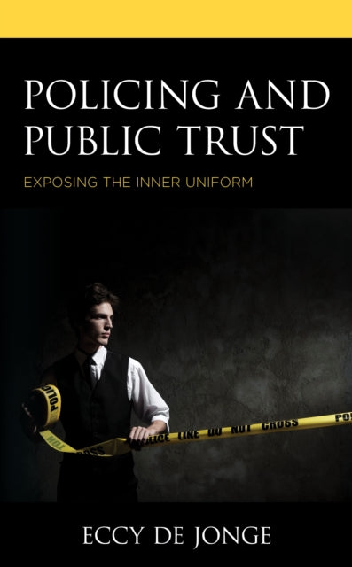 Policing and Public Trust: Exposing the Inner