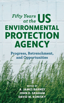 Fifty Years at the US Environmental Protection