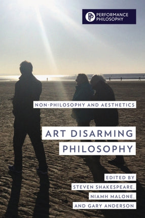 Art Disarming Philosophy: Non-philosophy and