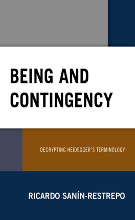 Being and Contingency: Decrypting Heidegger's