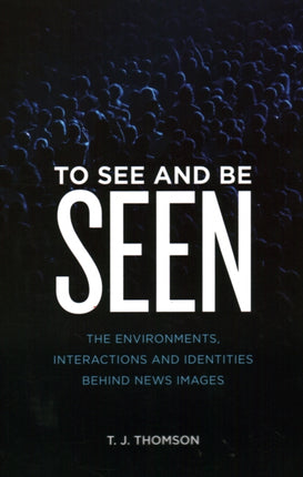 To See and Be Seen: The Environments,