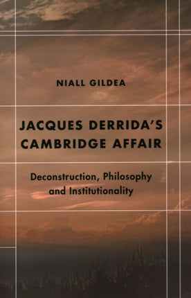 Jacques Derrida’s Cambridge Affair: