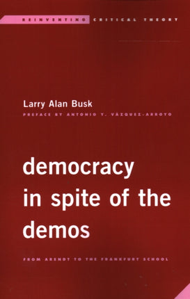 Democracy in Spite of the Demos: From Arendt to
