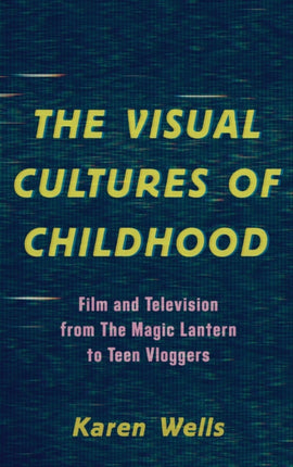 The Visual Cultures of Childhood: Film and