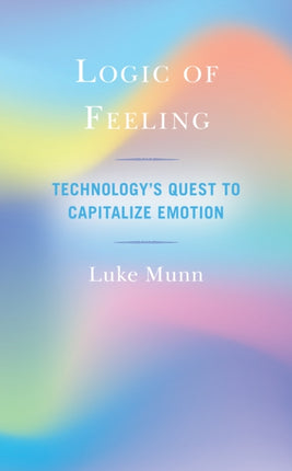 Logic of Feeling: Technology's Quest to