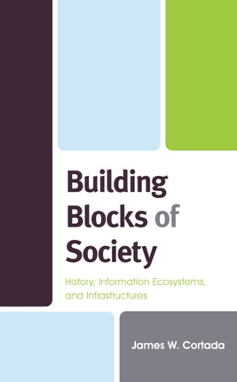 Building Blocks of Society: History, Information