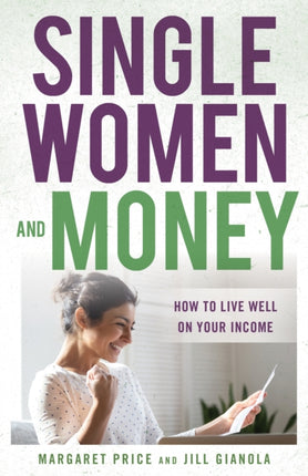 Single Women and Money: How to Live Well on Your