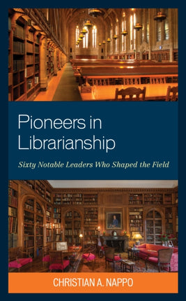 Pioneers in Librarianship: Sixty Notable Leaders