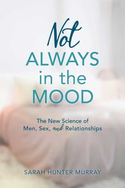 Not Always in the Mood: The New Science of Men,