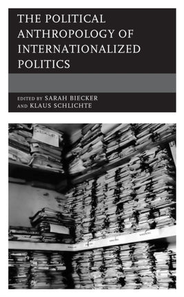 The Political Anthropology of Internationalized