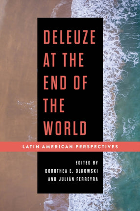 Deleuze at the End of the World: Latin American
