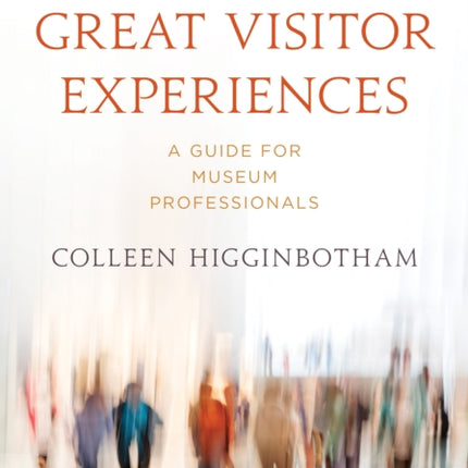 Creating Great Visitor Experiences: A Guide for