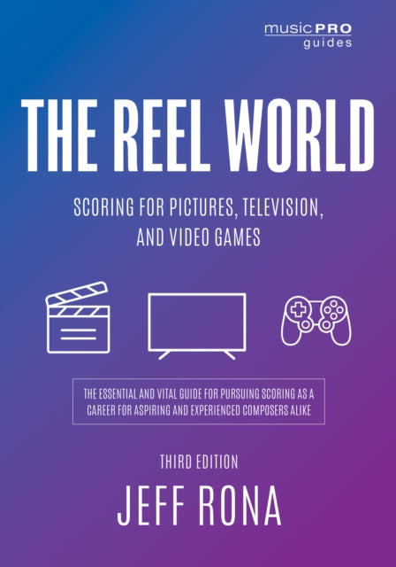 The Reel World: Scoring for Pictures, Television,