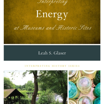 Interpreting Energy at Museums and Historic Sites