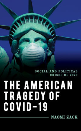 The American Tragedy of COVID-19: Social and