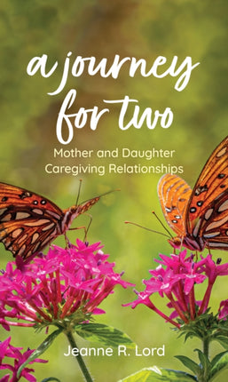 A Journey for Two: Mother and Daughter Caregiving