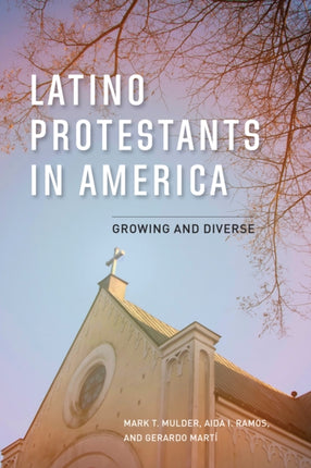 Latino Protestants in America: Growing and