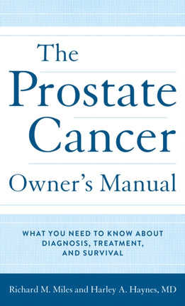 The Prostate Cancer Owner's Manual: What You Need