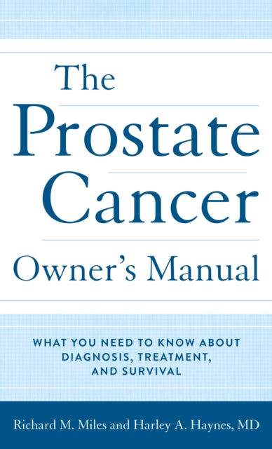 The Prostate Cancer Owner's Manual: What You Need