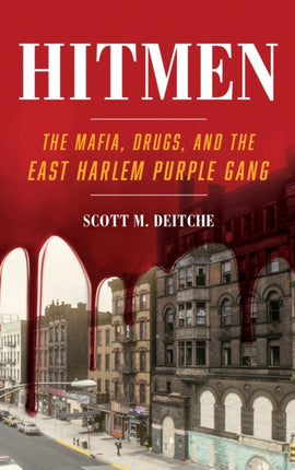 Hitmen: The Mafia, Drugs, and the East Harlem
