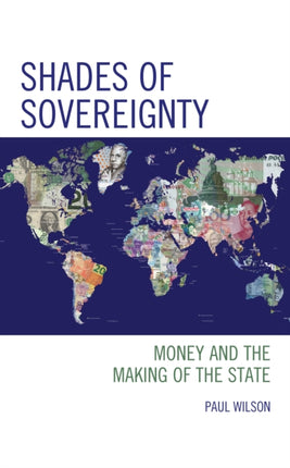 Shades of Sovereignty: Money and the Making of
