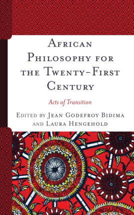 African Philosophy for the Twenty-First Century: