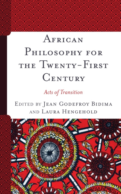 African Philosophy for the Twenty-First Century: