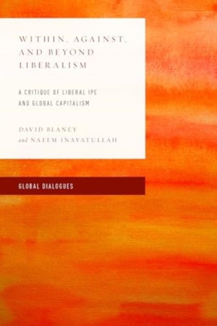 Within Against and Beyond Liberalism