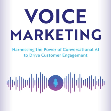 Voice Marketing: Harnessing the Power of