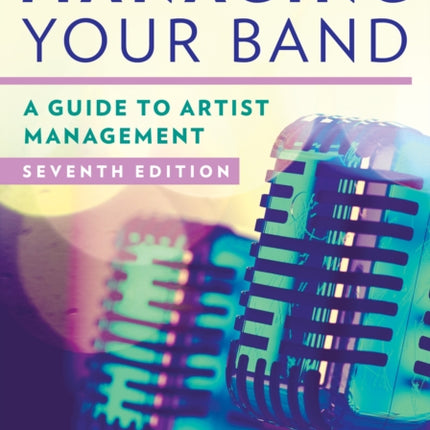 Managing Your Band: A Guide to Artist Management