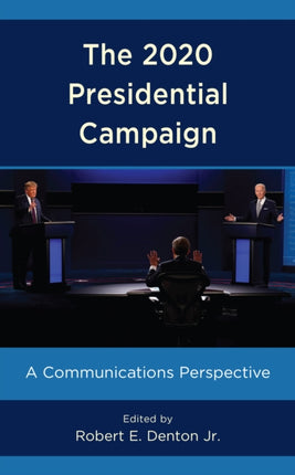 The 2020 Presidential Campaign: A Communications