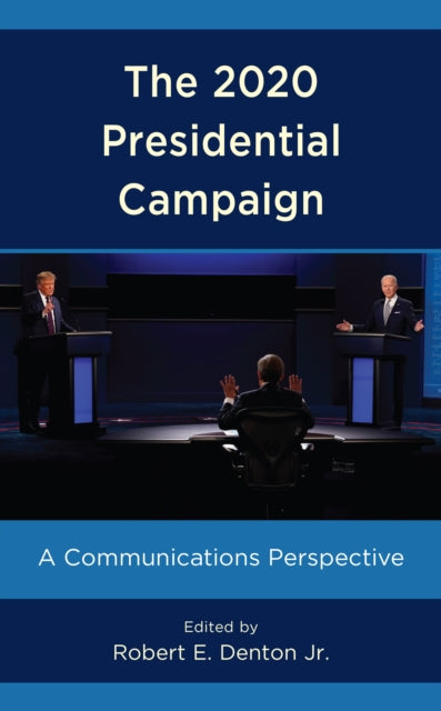 The 2020 Presidential Campaign: A Communications
