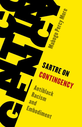 Sartre on Contingency: Antiblack Racism and