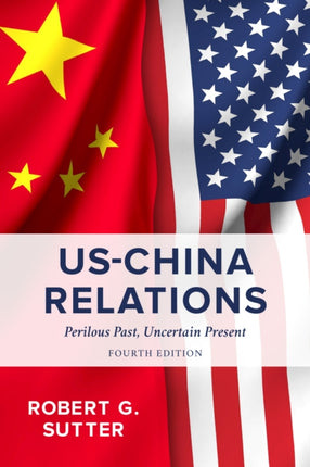 US-China Relations: Perilous Past, Uncertain