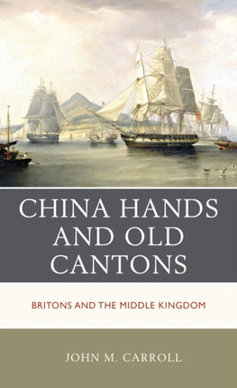 China Hands and Old Cantons: Britons and the