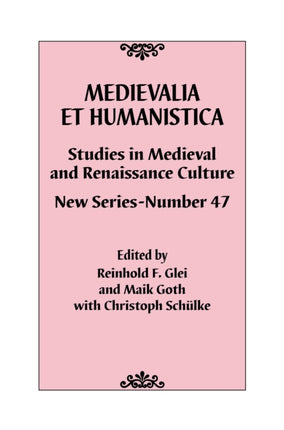 Medievalia et Humanistica, No. 47: Studies in Medieval and Renaissance Culture: New Series