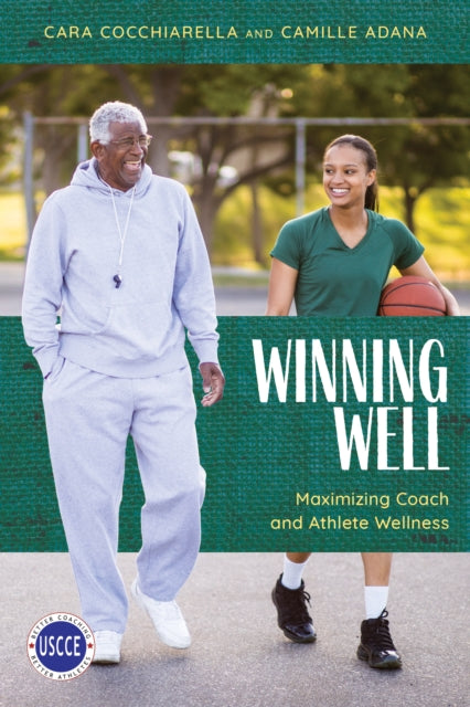 Winning Well: Maximizing Coach and Athlete
