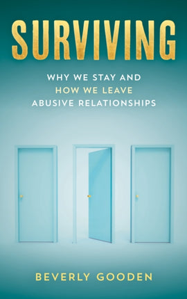 Surviving: Why We Stay and How We Leave Abusive