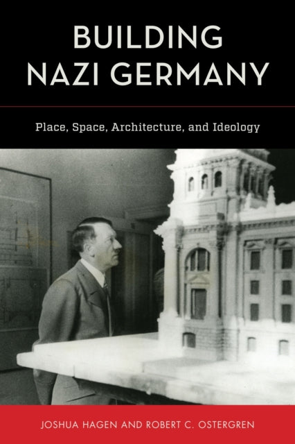Building Nazi Germany: Place, Space,