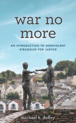 War No More: An Introduction to Nonviolent